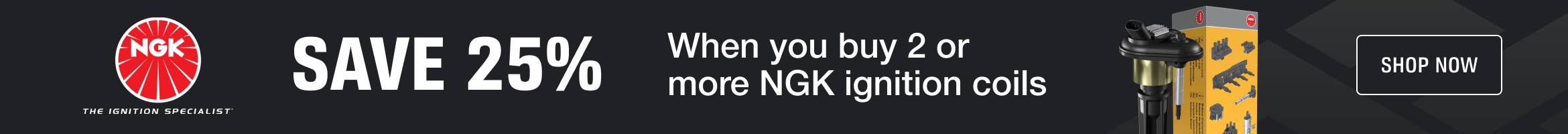 Advertisement for NGK. SAVE 25 percent. When you buy 2 or more NGK ignition coils. Shop Now.