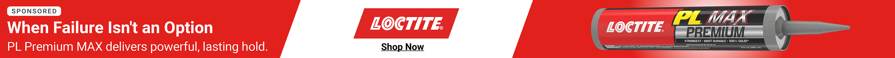 Advertisement for Loctite. When failure isn't an option. PL premium MAX delivers powerful lasting hold.