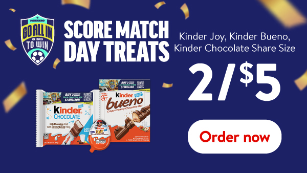Kinder Joy, Kinder Bueno, Kinder Chocolate Share Size 2/$5. Order now