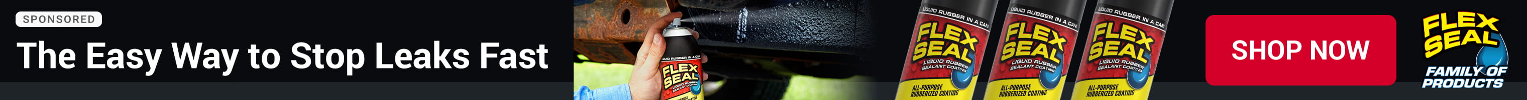 Advertisement for Flex Seal. The Easy Way to Stop Leaks Fast. Shop Now.