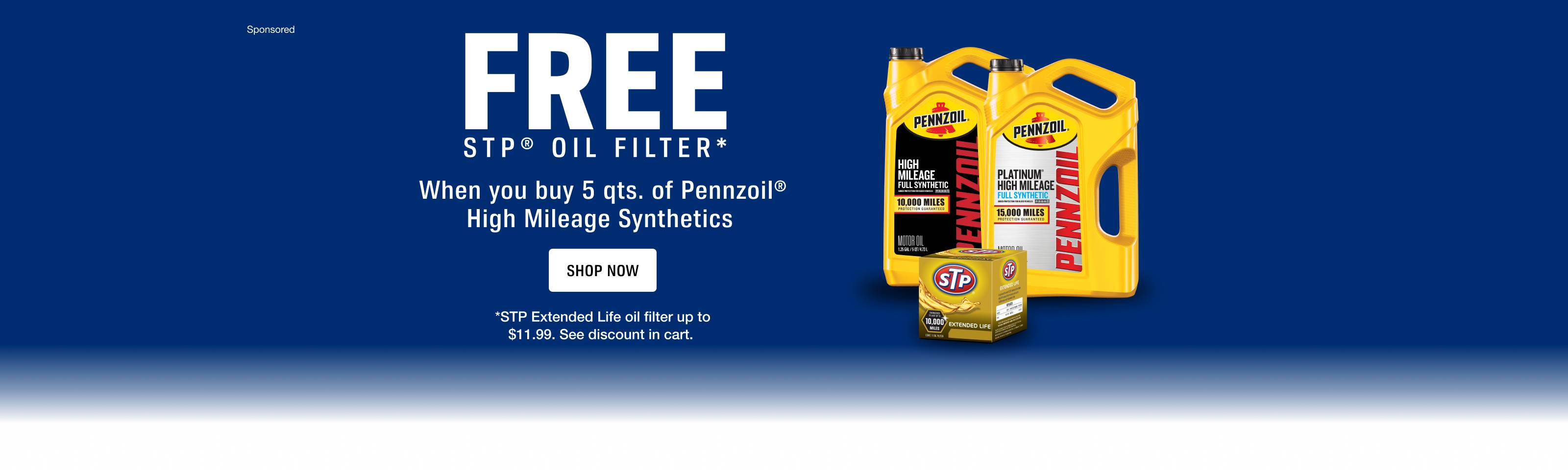 Advertisement for Pennzoil: FREE STP OIL FILTER* When you buy 5 qts. of Pennzoil High Mileage Synthetics. SHOP NOW