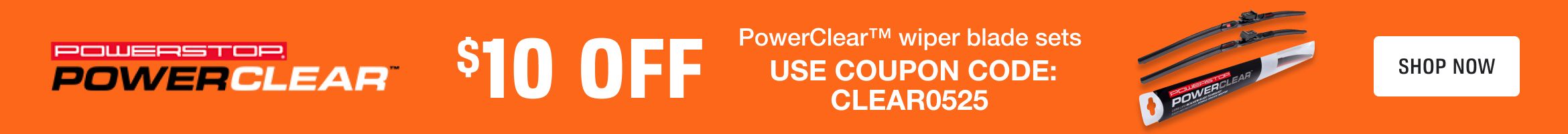 Advertisement for Power Clear: Dollar 10 OFF WIPER BLADE SETS. Get premium performance for less. USE COUPON CODE: CLEAR0525. Shop Now