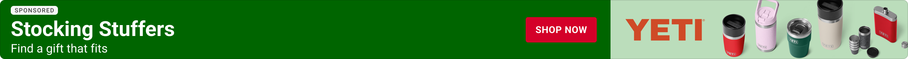 Advertisement for YETI. Stocking stuffers. Find a gift that fits. Shop Now.