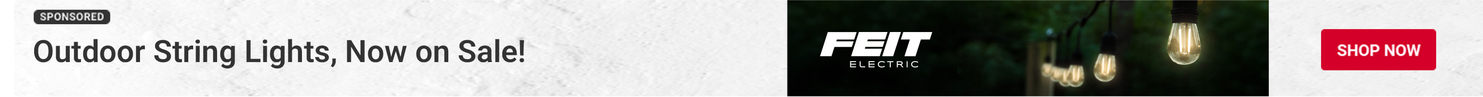 Advertisement for Feit: Outdoor String Lights, Now on Sale! Shop Now.