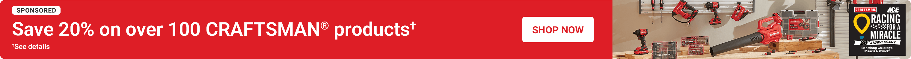 Advertisement for Black and Decker. Save 20% on over 100 CRAFTSMAN products. See Details.