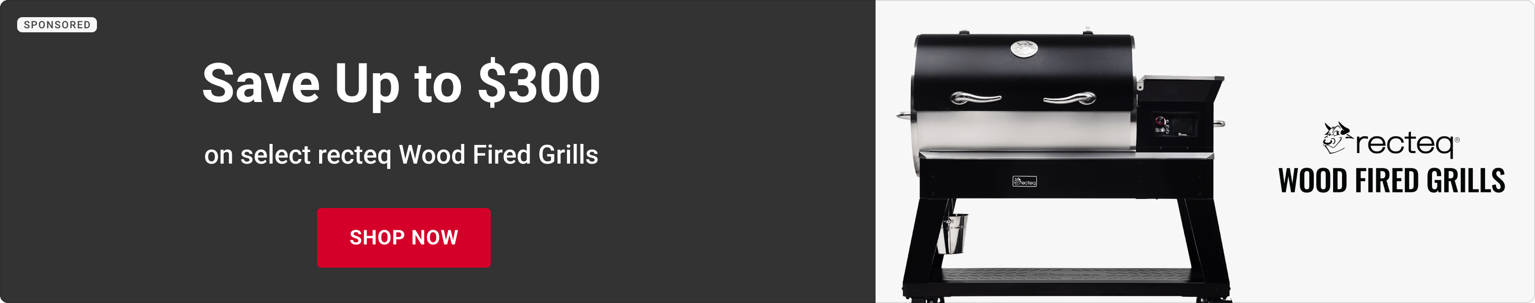 Advertisement for recteq. Save Up to $300 on select recteq Wood Fired Grills. Shop Now.