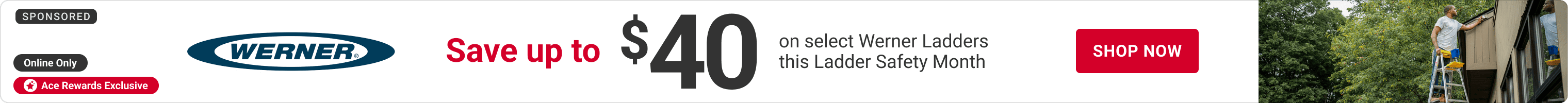 Advertisement for Werner. Save up to $40. This ladder safety Month.