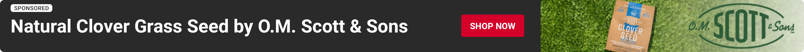 Advertisement for OM Scott. Natural clover grass seed by O.M Scott and sons. Shop now.