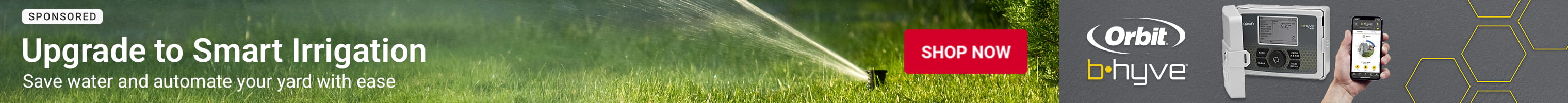 Advertisement for Orbit Irrigation. Upgrade to smart irrigation. SHOP NOW