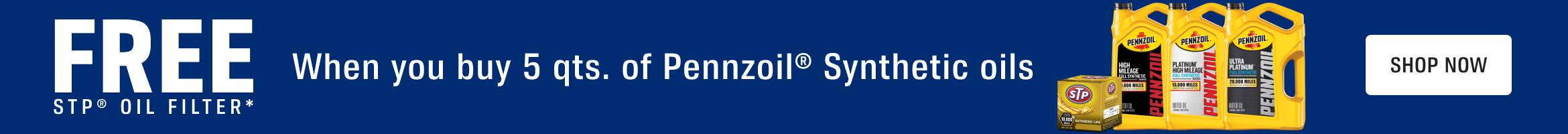 Advertisement for Pennzoil: FREE STP® OIL FILTER* When you buy 5 qts. of Pennzoil® Synthetic oils. SHOP NOW