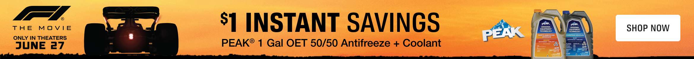 Advertisement for Peak: $1 INSTANT SAVINGS. PEAK® 1 Gal OET 50/50 Antifreeze + Coolant. SHOP NOW