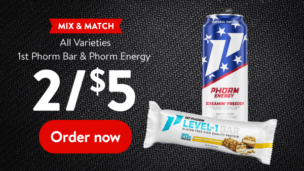All varieties 1st Phorm Bar & Phorm Energy 2 for $5. Order now