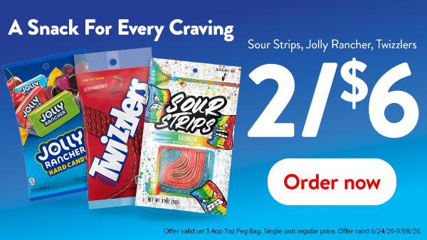 Sour Strips, Jolly Rancher, Twizzlers 2 for $6. Order now